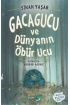  Gacagucu ve Dünyanın Öbür Ucu