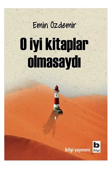  O İyi Kitaplar Olmasaydı