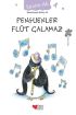  Penguenler Flüt Çalamaz