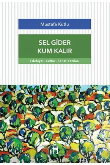  Sel Gider Kum Kalır