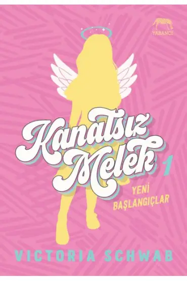  Kanatsız Melek 1: Yeni Başlangıçlar