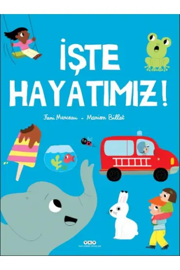  İşte Hayatımız!