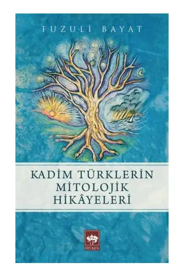  Kadim Türklerin Mitolojik Hikayeleri