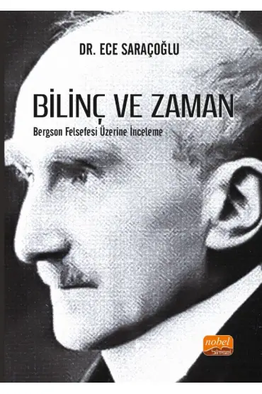 BİLİNÇ VE ZAMAN - Bergson Felsefesi Üzerine İnceleme