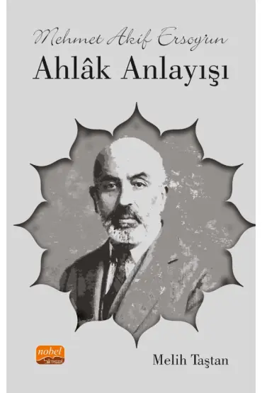 Mehmet Akif Ersoy’un Ahlâk Anlayışı