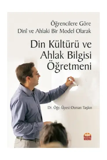 Öğrencilere Göre Dinî ve Ahlaki Bir Model Olarak DİN KÜLTÜRÜ VE AHLAK BİLGİSİ ÖĞRETMENİ