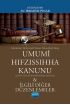 Günümüz Türkçesiyle UMUMİ HIFZISSIHHA KANUNU (Genel Sağlığın Korunması Kanunu) & İlgili Diğer Düzenlemeler