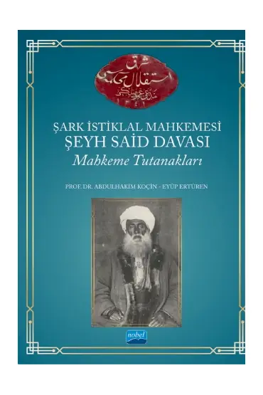 Şark İstiklal Mahkemesi Şeyh Said Davası Mahkeme Tutanakları