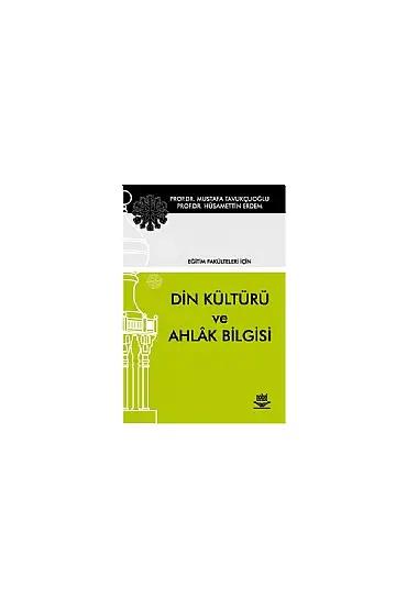 Din Kültürü ve Ahlak Bilgisi -Eğitim Fakülteleri İçin-