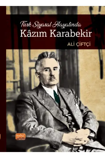 Türk Siyasal Hayatında Kâzım Karabekir