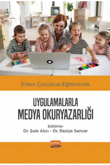 Erken Çocukluk Eğitiminde Uygulamalarla Medya Okuryazarlığı