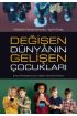 DEĞİŞEN DÜNYANIN GELİŞEN ÇOCUKLARI - Dijital Teknolojinin Çocuk Gelişimi Üzerindeki Etkileri