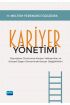 KARİYER YÖNETİMİ - Geçmişten Günümüze Kariyer Yaklaşımları ve Küresel Salgın Döneminde Kariyer Değişiklikleri