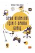 Spor Bilimleri İçin E-Spora Giriş