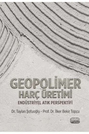 GEOPOLİMER HARÇ ÜRETİMİ - Endüstriyel Atık Perspektifi