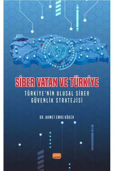 SİBER VATAN VE TÜRKİYE - Türkiye’nin Ulusal Siber Güvenlik Stratejisi