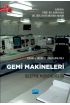 Teknik ve Bilimsel Yaklaşımlarla GEMİ MAKİNELERİ İŞLETME MÜHENDİSLİĞİ