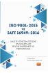 ISO 9001: 2015 ve IATF 16949: 2016 Kalite Yönetim Sistemi Standartları Belgelendirmesi ve Performans