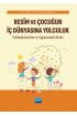 RESİM VE ÇOCUĞUN İÇ DÜNYASINA YOLCULUK Psikolojik Analizler ve Uygulamalarla Resim