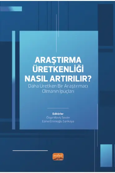 ARAŞTIRMA ÜRETKENLİĞİ NASIL ARTIRILIR? Daha Üretken Bir Araştırmacı Olmanın İpuçları