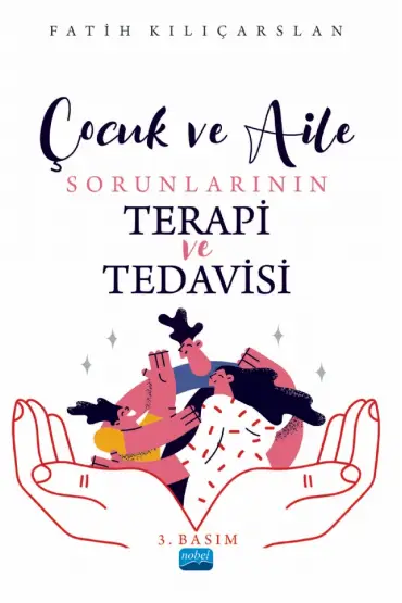 Çocuk ve Aile Sorunlarının Terapi ve Tedavisi