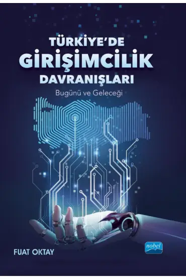 TÜRKİYE’DE GİRİŞİMCİLİK DAVRANIŞLARI - Bugünü ve Geleceği