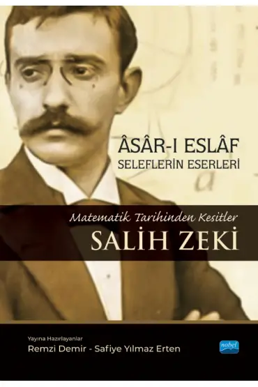 ÂSÂR-I ESLÂF - SELEFLERİN ESERLERİ / Matematik Tarihinden Kesitler - Salih Zeki