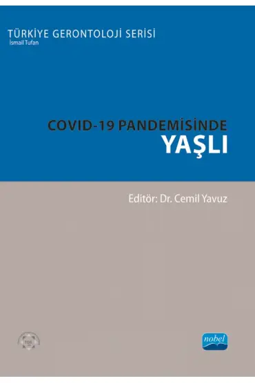 COVID-19 Pandemisinde Yaşlı - Türkiye Gerontoloji Serisi