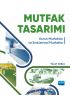 MUTFAK TASARIMI - Konut Mutfakları ve Endüstriyel Mutfaklar