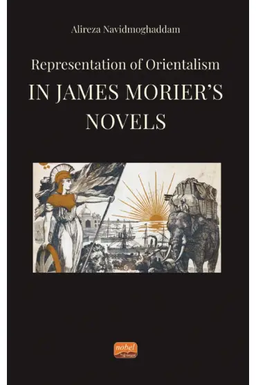 Representation of Orientalism in James Morıer’s Novels