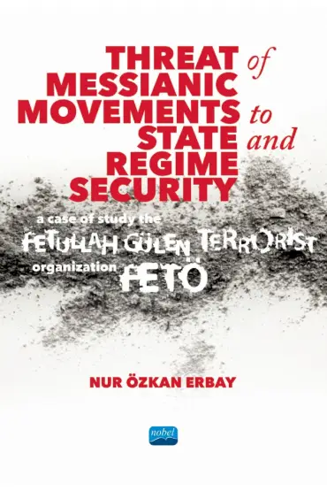 Threat of Messianic Movements to State and Regime Security: A Case Study of the Fetullah Gülen Terrorist Organization (FETÖ)