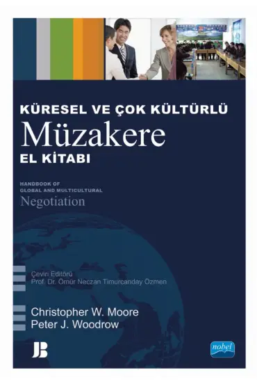 KÜRESEL VE ÇOK KÜLTÜRLÜ MÜZAKERE EL KİTABI - Handbook of Global and Multicultural Negotiation