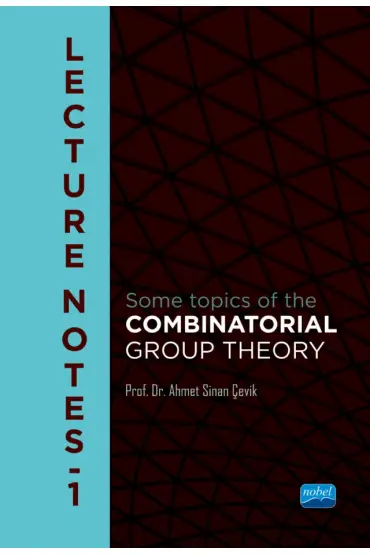 LECTURE NOTES - I Some topics of the COMBINATORIAL GROUP THEORY