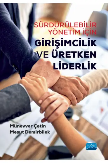 Sürdürülebilir Yönetim İçin GİRİŞİMCİLİK VE ÜRETKEN LİDERLİK