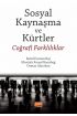 SOSYAL KAYNAŞMA VE KÜRTLER - Coğrafi Farklılıklar