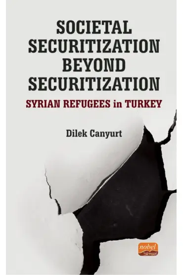 Societal Securitization Beyond Securitization: Syrian Refugees in Turkey