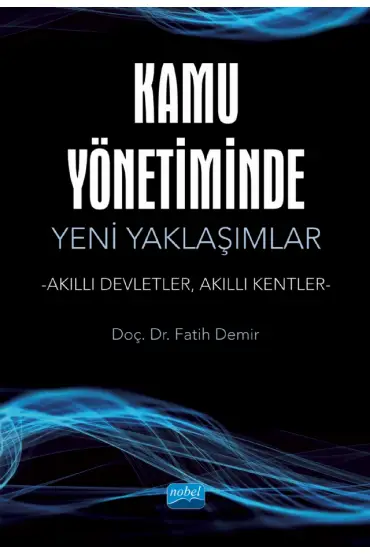 Kamu Yönetiminde Yeni Yaklaşımlar -Akıllı Devletler, Akıllı Kentler-