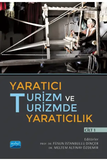 Yaratıcı Turizm ve Turizmde Yaratıcılık - Cilt I