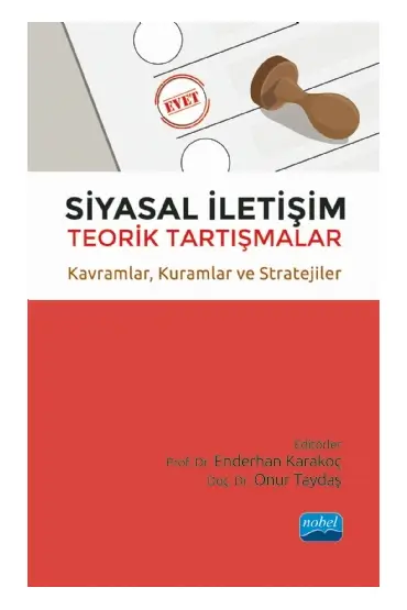 SİYASAL İLETİŞİM Teorik Tartışmalar - Kavramlar, Kuramlar ve Stratejiler