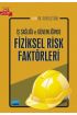 İş Sağlığı ve Güvenliğinde Fiziksel Risk Faktörleri