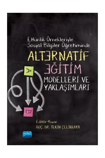 Etkinlik Örnekleriyle Sosyal Bilgiler Öğretiminde ALTERNATİF EĞİTİM Modelleri Ve Yaklaşımları