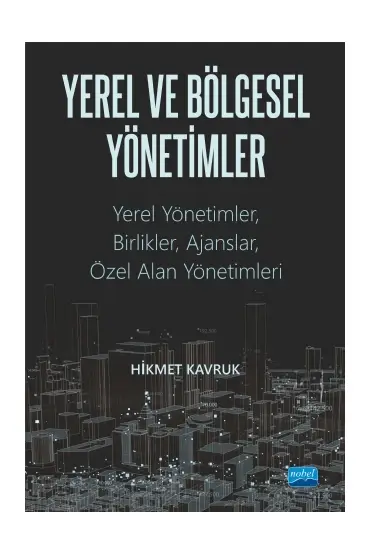 YEREL VE BÖLGESEL YÖNETİMLER Yerel Yönetimler, Birlikler, Ajanslar ve Özel Alan Yönetimleri