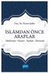 İSLÂMDAN ÖNCE ARAPLAR Medeniyet-Siyaset-Toplum-Ekonomi