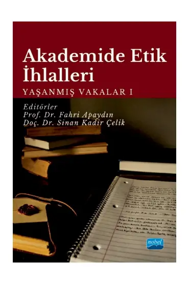 AKADEMİDE ETİK İHLALLERİ: Yaşanmış Vakalar-1