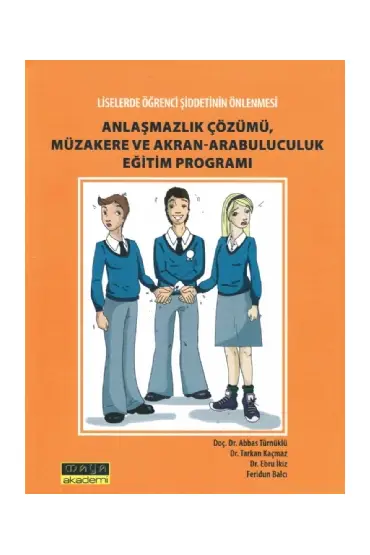 Liselerde Öğrenci Şiddetinin Önlenmesi - ANLAŞMAZLIK ÇÖZÜMÜ, MÜZAKERE VE AKRAN-ARABULUCULUK EĞİTİM PROGRAMI