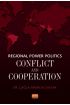 Regional Power Politics: Conflict and Cooperation