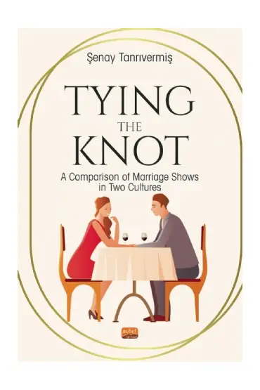 TYING THE KNOT: A Comparison of Marrıage Shows in Two Cultures