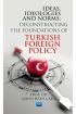 IDEAS, IDEOLOGIES AND NORMS - Deconstructing The Foundations of Turkish Foreign Policy