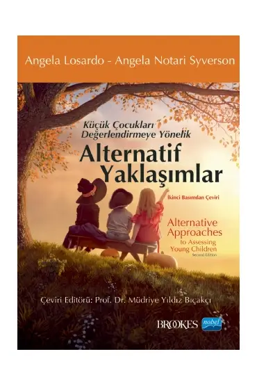 KÜÇÜK ÇOCUKLARI DEĞERLENDİRMEYE YÖNELİK ALTERNATİF YAKLAŞIMLAR / Alternative Approaches to Assessing Young Children