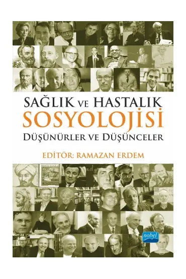 SAĞLIK VE HASTALIK SOSYOLOJİSİ: Düşünürler ve Düşünceler